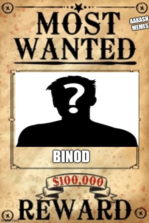 Wanted binod | image tagged in funny memes | made w/ Imgflip meme maker
