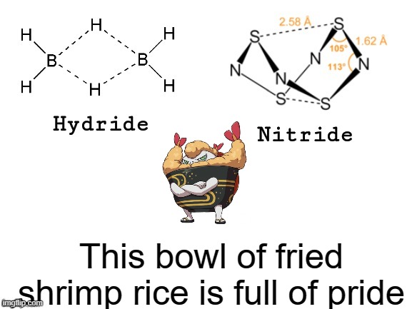 Yokai Watch meme here | This bowl of fried shrimp rice is full of pride | image tagged in hydride nitride | made w/ Imgflip meme maker