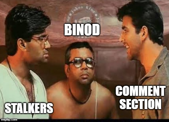 Aurat ka chakkar babu bhaiya | BINOD; COMMENT SECTION; STALKERS | image tagged in aurat ka chakkar babu bhaiya | made w/ Imgflip meme maker