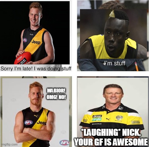 i'm stuff | MABIOR! OMG! NO! *LAUGHING* NICK. YOUR GF IS AWESOME | image tagged in i'm stuff,AFLCircleJerk | made w/ Imgflip meme maker