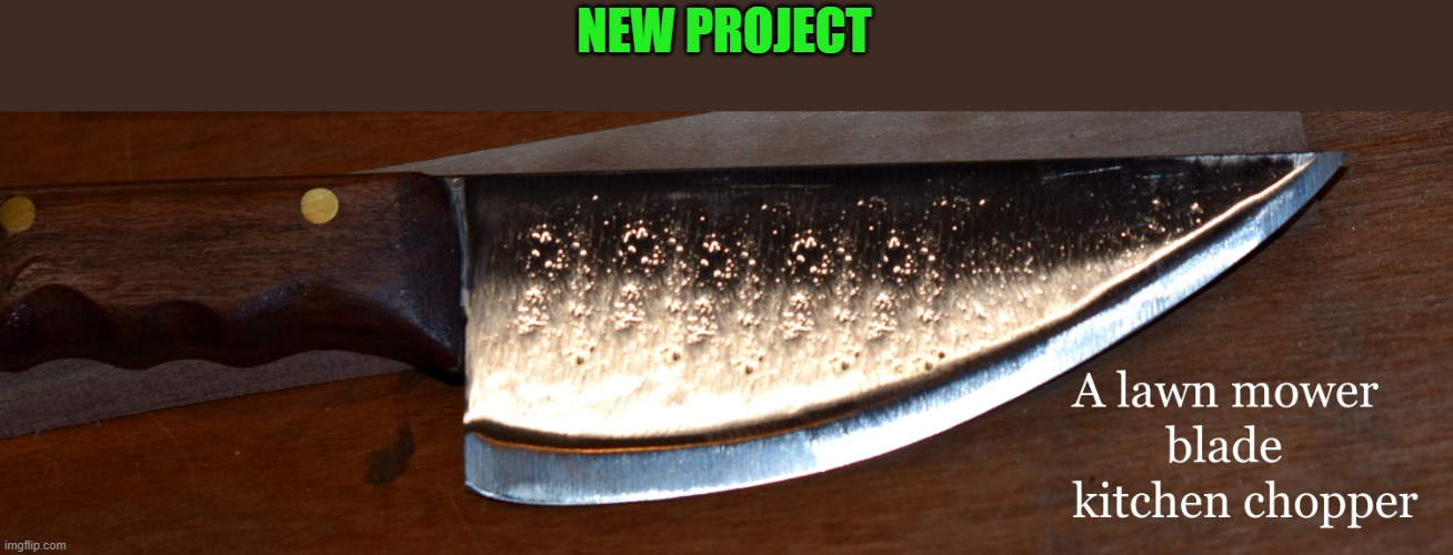 kitchen knife | NEW PROJECT | image tagged in knife,kewlew | made w/ Imgflip meme maker