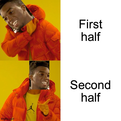 I had you at the first and secone half not gonna lie | First half; Second half | image tagged in memes,drake hotline bling,they had us in the first half not goona lie,funny,they had us in the first half,crossover | made w/ Imgflip meme maker