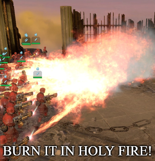 BURN IT IN HOLY FIRE! 5 Blank Meme Template