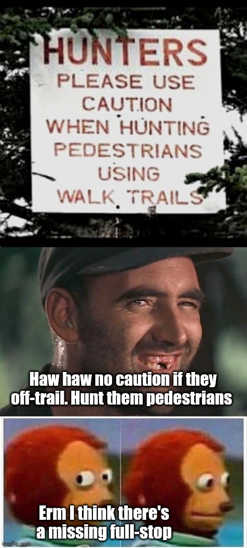 Hunting Pedestrians | image tagged in funny signs,hunting,stupid signs,funny meme,funny | made w/ Imgflip meme maker