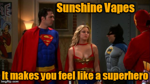 Sunshine Vapes It makes you feel like a superhero | image tagged in bbt | made w/ Imgflip meme maker