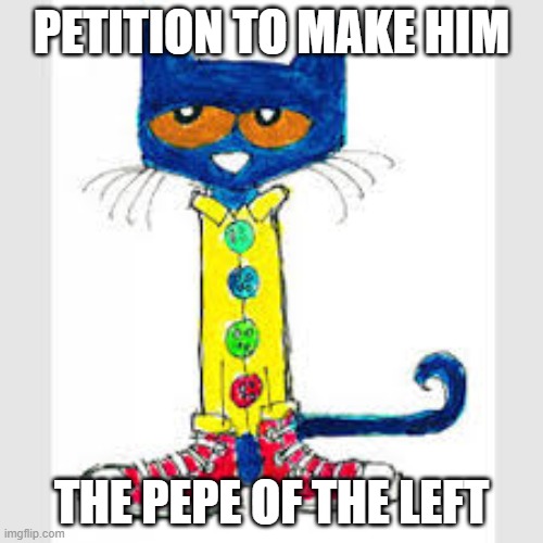 he's a blue, chill boy, what more do we need? | PETITION TO MAKE HIM; THE PEPE OF THE LEFT | image tagged in democratic meme | made w/ Imgflip meme maker