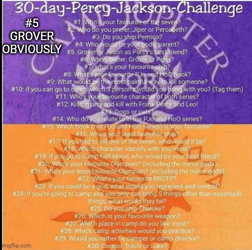 #5! | #5 GROVER OBVIOUSLY | image tagged in percy jackson 30 day challenge | made w/ Imgflip meme maker