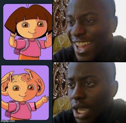 cursed dora | image tagged in disappointed black guy,cursed image,dora the explorer,cursed | made w/ Imgflip meme maker