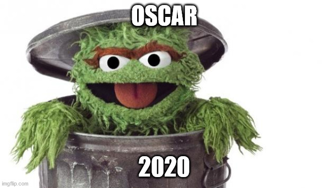 Oscar trashcan Sesame street | OSCAR 2020 | image tagged in oscar trashcan sesame street | made w/ Imgflip meme maker