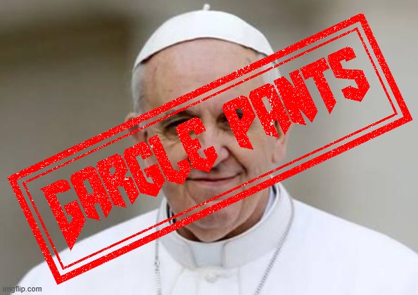 2020 sucks enough without false prophets like him! | image tagged in pope francis,christianity,religion,2020,2020 sucks | made w/ Imgflip meme maker