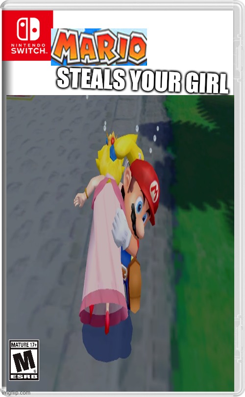 STEALS YOUR GIRL | image tagged in memes,video games | made w/ Imgflip meme maker