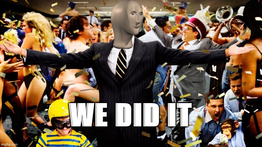 Wolf Party | WE DID IT | image tagged in wolf party | made w/ Imgflip meme maker