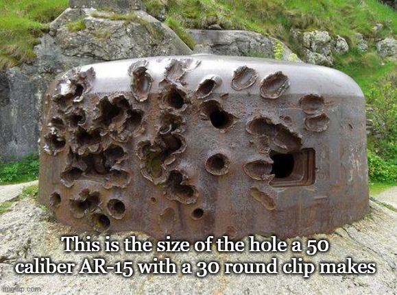 ARHole | This is the size of the hole a 50 caliber AR-15 with a 30 round clip makes | image tagged in ar 15,bullet | made w/ Imgflip meme maker