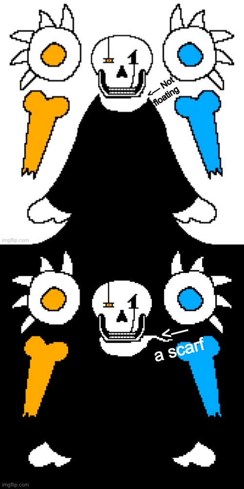 I will say to you again... its ain’t floating.. it was his scarf | <— Not floating; <— a scarf | image tagged in memes,funny,papyrus,gaster,undertale,drawings | made w/ Imgflip meme maker