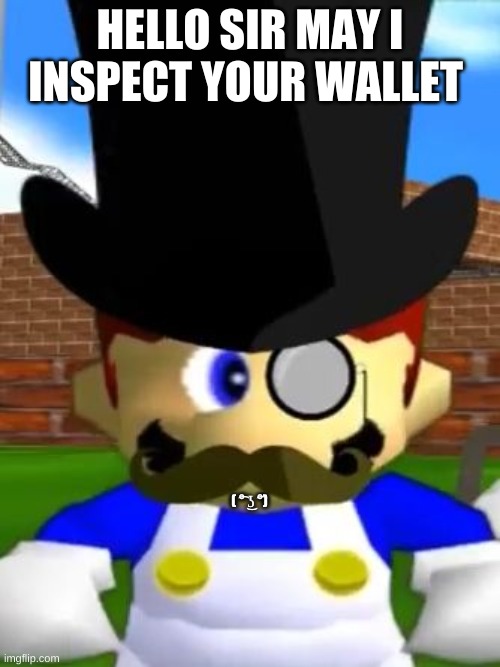 flying wallet inspector (jk) | HELLO SIR MAY I INSPECT YOUR WALLET; ( ͡° ͜ʖ ͡°) | image tagged in wallet inpecta | made w/ Imgflip meme maker