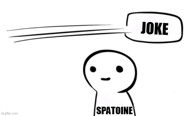 Over Your Head | JOKE SPATOINE | image tagged in over your head | made w/ Imgflip meme maker
