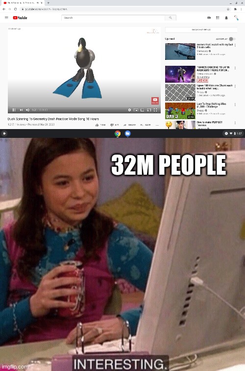 What is this video | 32M PEOPLE | image tagged in icarly interesting | made w/ Imgflip meme maker