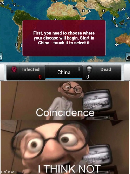 Definetly not. | image tagged in coincidence i think not,memes,plague inc | made w/ Imgflip meme maker