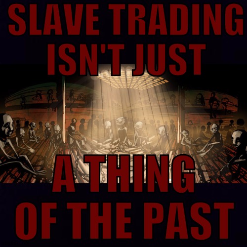 SLAVE TRADING ISN'T JUST; A THING OF THE PAST | image tagged in parliament,uk,all lives matter,politicians,the great awakening,black lives matter | made w/ Imgflip meme maker