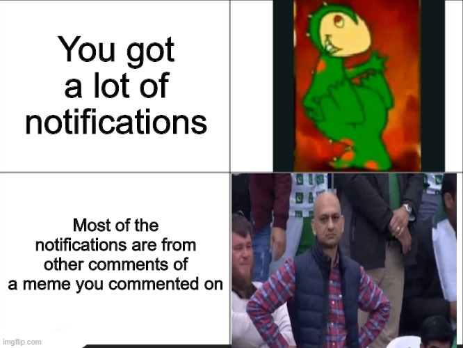 Dino | You got a lot of notifications; Most of the notifications are from other comments of a meme you commented on | image tagged in dino | made w/ Imgflip meme maker
