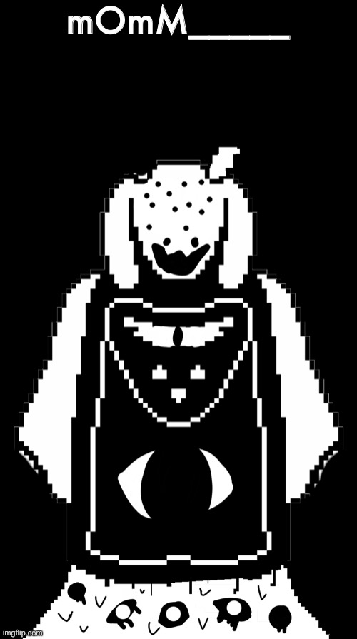 Mom??? Are you ok?? | mOmM_____ | image tagged in memes,funny,toriel,undertale | made w/ Imgflip meme maker