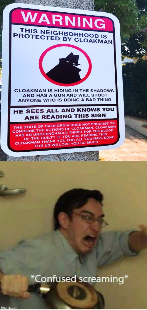 The Cloakman sign | image tagged in confused screaming,scary,signs,memes,dark humor,meme | made w/ Imgflip meme maker