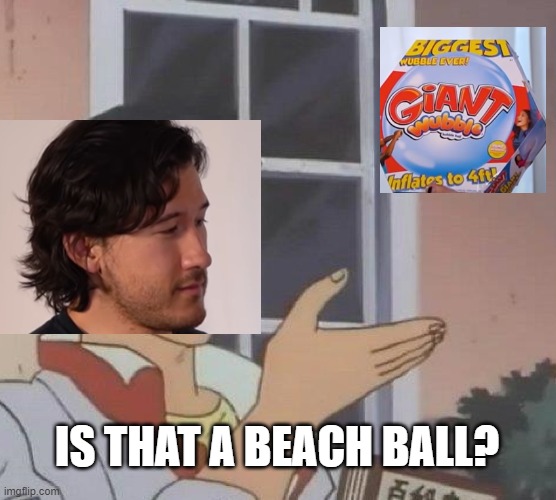 Is This A Pigeon | IS THAT A BEACH BALL? | image tagged in memes,is this a pigeon | made w/ Imgflip meme maker