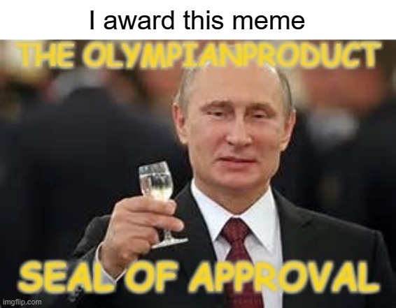 I award this meme | made w/ Imgflip meme maker