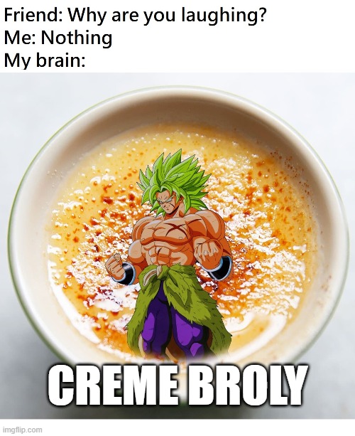 Creme Broly | CREME BROLY | image tagged in dragon ball,broly,desert,anime,anime meme,super saiyan | made w/ Imgflip meme maker