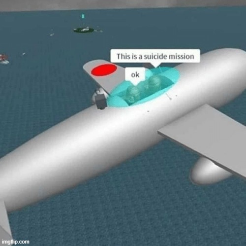 suicide mission | image tagged in suicide mission | made w/ Imgflip meme maker