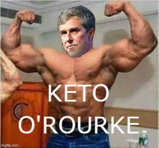 Keto O'Rourke | image tagged in beto,keto | made w/ Imgflip meme maker