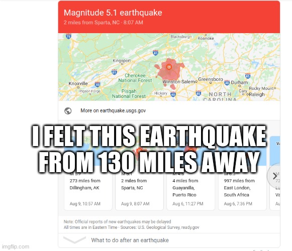 no kidding, it shook my bed | I FELT THIS EARTHQUAKE FROM 130 MILES AWAY | image tagged in it shook my bed,earthquake | made w/ Imgflip meme maker