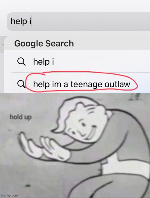 Seriously, what’s with Google these days? | image tagged in fallout hold up | made w/ Imgflip meme maker