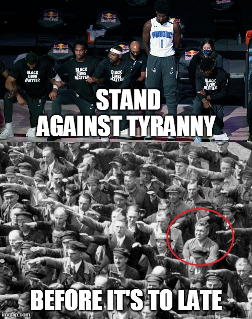 Stand up against tyranny before it's to late. | STAND AGAINST TYRANNY; BEFORE IT'S TO LATE | image tagged in jonathon issac | made w/ Imgflip meme maker