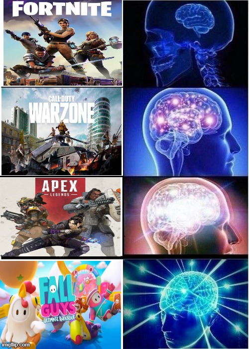Expanding Brain | image tagged in memes,expanding brain,fortnite,warzone,apex legends,fall guys | made w/ Imgflip meme maker