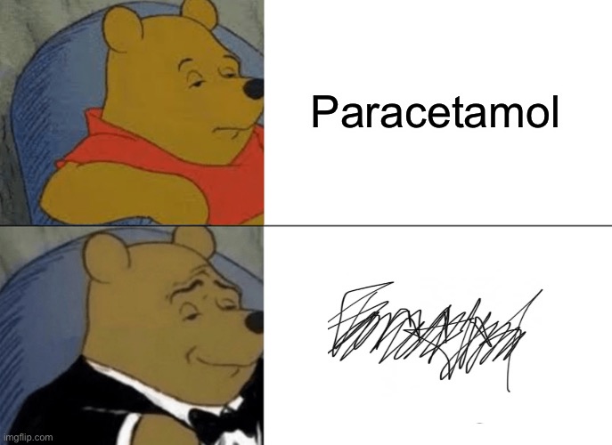doctors | Paracetamol | image tagged in memes,tuxedo winnie the pooh,doctors,handwriting | made w/ Imgflip meme maker