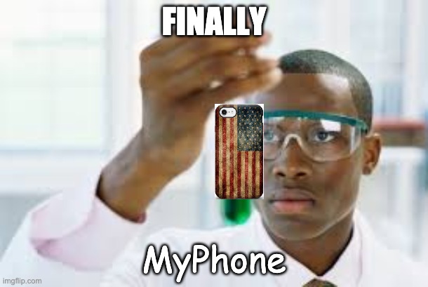 finally MyPhone | FINALLY; MyPhone | image tagged in finally | made w/ Imgflip meme maker