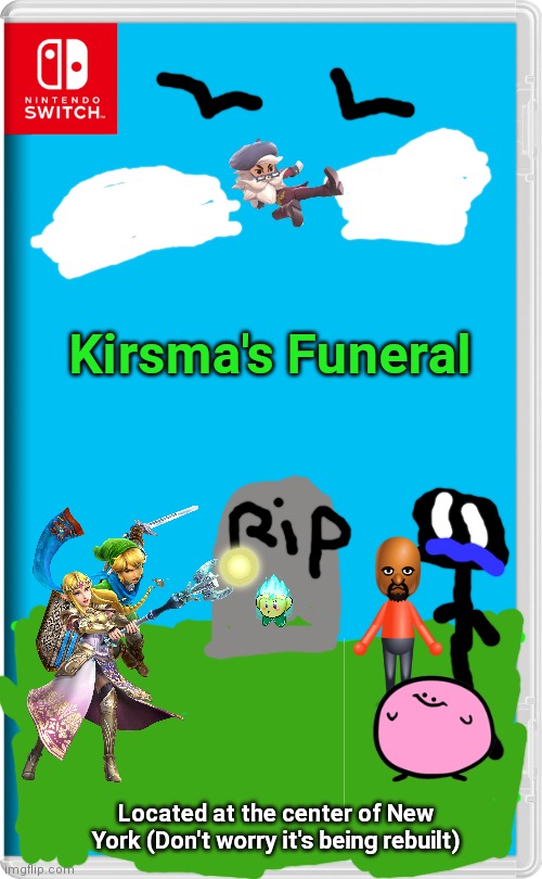 This technically is Switch Wars I just forgot to use the template, please have some of your OCs come mourn him in the comments | Kirsma's Funeral; Located at the center of New York (Don't worry it's being rebuilt) | image tagged in nintendo switch,rest in peace,mr blue sky,switch wars | made w/ Imgflip meme maker