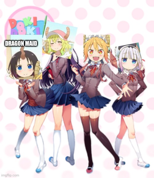 Doki Doki Dragon Maid Club | DRAGON MAID | image tagged in doki doki literature club,dragon maid | made w/ Imgflip meme maker