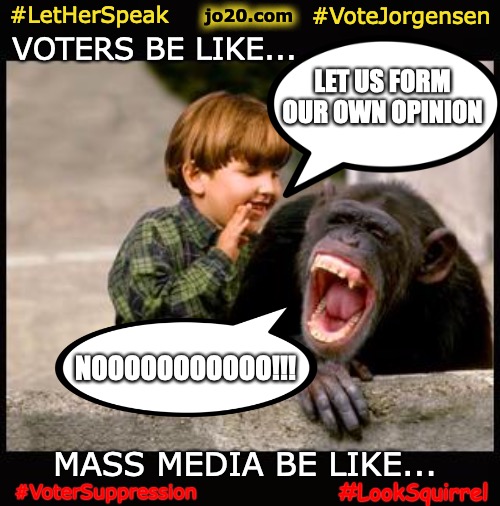 Don't tell us what to think!  Give us all the options so we can decide for ourselves! | #VoteJorgensen; jo20.com; #LetHerSpeak; VOTERS BE LIKE... LET US FORM OUR OWN OPINION; NOOOOOOOOOOO!!! MASS MEDIA BE LIKE... #VoterSuppression; #LookSquirrel | image tagged in presidential debate,let her speak,libertarian,vote jorgensen,let her debate,voter choice | made w/ Imgflip meme maker