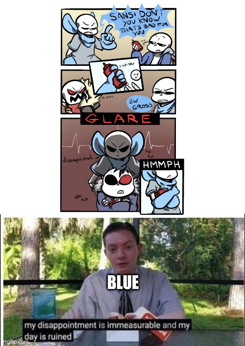 BLUE | image tagged in my dissapointment is immeasurable and my day is ruined | made w/ Imgflip meme maker