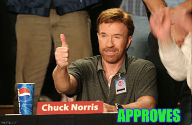Chuck Norris Approves Meme | APPROVES | image tagged in memes,chuck norris approves,chuck norris | made w/ Imgflip meme maker