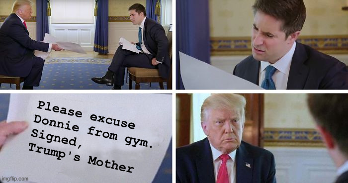 I got a note | Please excuse
Donnie from gym.
Signed,
Trump's Mother | image tagged in trump sheet,excuse,welcome back kotter,epstein's mother,funny,memes | made w/ Imgflip meme maker