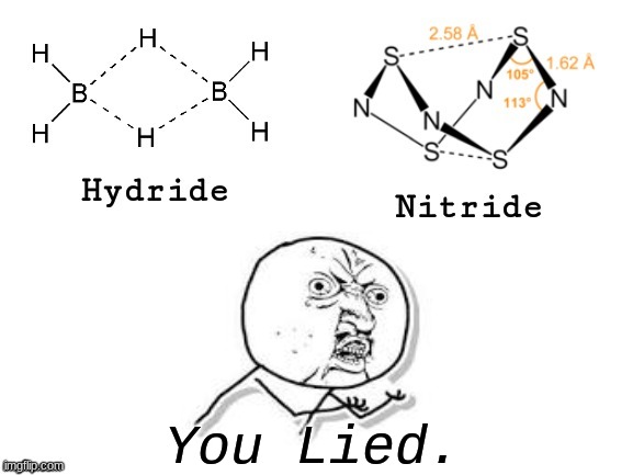 YOU LIED. | You Lied. | image tagged in hydride nitride,idk,what am i doing with my life,hahaha | made w/ Imgflip meme maker