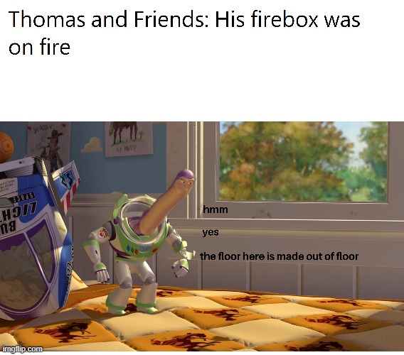 Firebox | image tagged in thomas the tank engine | made w/ Imgflip meme maker