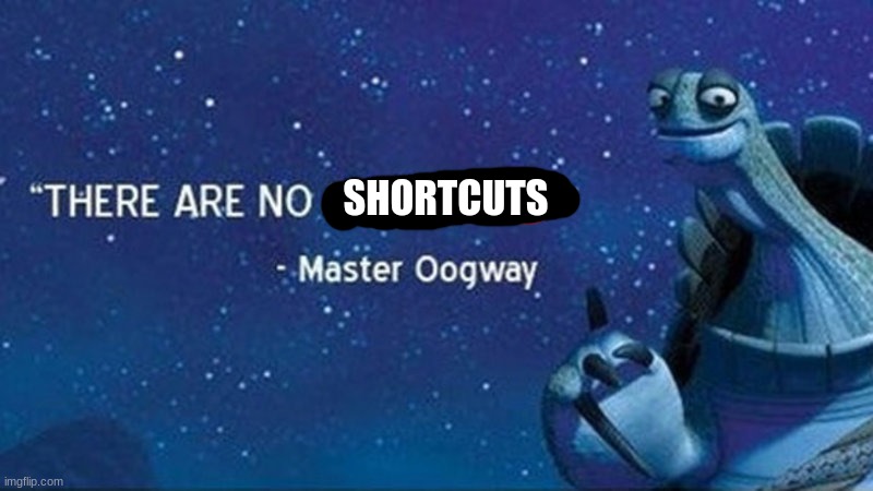 There are no accidents | SHORTCUTS | image tagged in there are no accidents | made w/ Imgflip meme maker