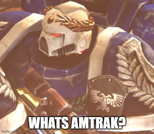 What? | WHATS AMTRAK? | image tagged in what | made w/ Imgflip meme maker