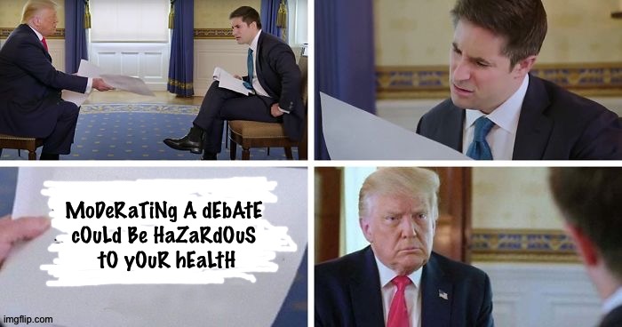 If you get an invite, just say NO! | MoDeRaTiNg A dEbAtE 
cOuLd Be HaZaRdOuS 
tO yOuR hEaLtH | image tagged in trump sheet | made w/ Imgflip meme maker
