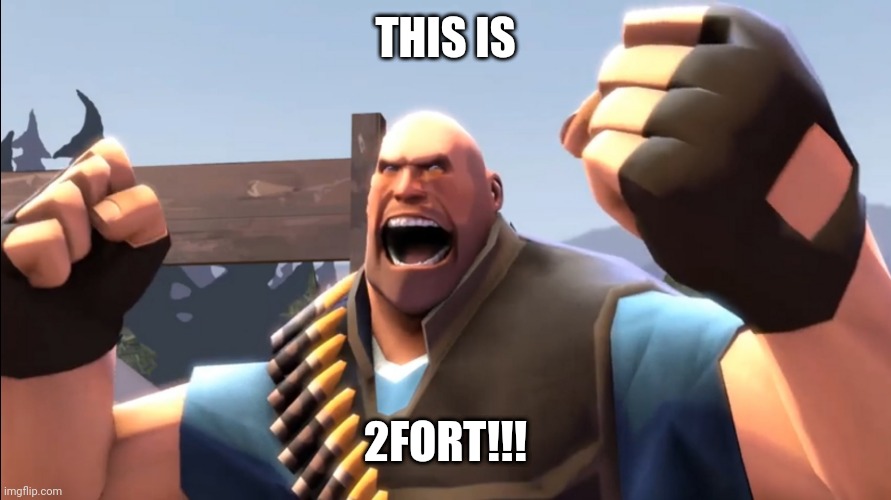 Madness? THIS IS 2FORT!!!!! | THIS IS; 2FORT!!! | image tagged in memes,team fortress 2,tf2,tf2 heavy,heavy,2fort | made w/ Imgflip meme maker