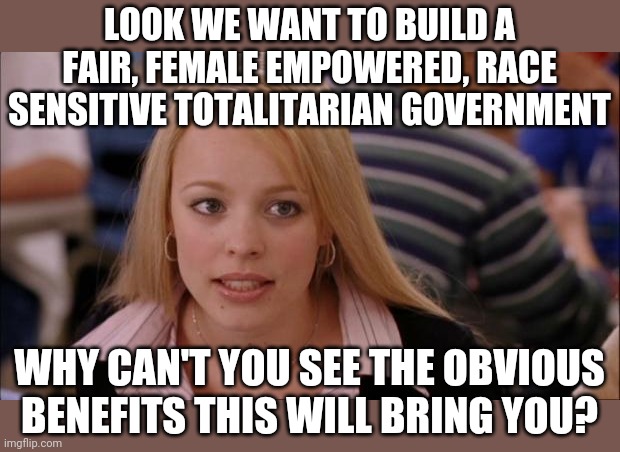 Hey Portland Rioters, I  am sure the Nazi's told the Czechs the same thing in WW2 | LOOK WE WANT TO BUILD A FAIR, FEMALE EMPOWERED, RACE SENSITIVE TOTALITARIAN GOVERNMENT; WHY CAN'T YOU SEE THE OBVIOUS BENEFITS THIS WILL BRING YOU? | image tagged in memes,its not going to happen,liberals,riots | made w/ Imgflip meme maker